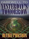 Farewell to Yesterday's Tomorrow